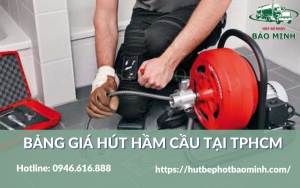 Bảng giá hút hầm cầu tại TP HCM