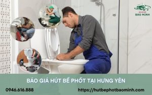 Báo giá hút bể phốt tại Hưng Yên