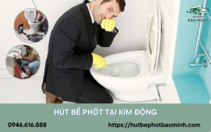 Hút bể phốt tại Kim Động