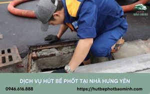 Dịch vụ hút bể phốt tại nhà Hưng Yên