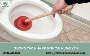Thông tắc nhà vệ sinh tại Hưng Yên