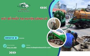 hút bể phốt tại Huyện Sông Lô