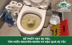 Bể phốt hay bị tắc