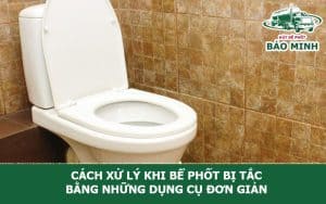 Cách xử lý khi bể phốt bị tắc