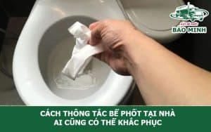 Cách thông tắc bể phốt tại nhà
