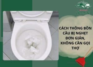 Cách thông bồn cầu bị nghẹt