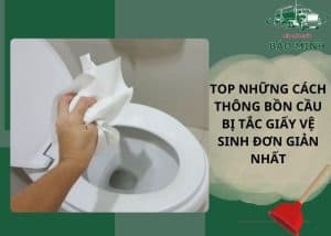 cách thông bồn cầu bị tắc giấy vệ sinh