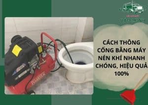 Cách thông cống bằng máy nén khí