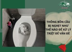 thông bồn cầu bị nghẹt