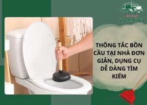 Thông tắc bồn cầu tại nhà