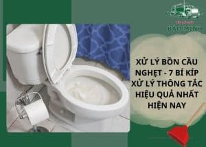 Xử lý bồn cầu nghẹt