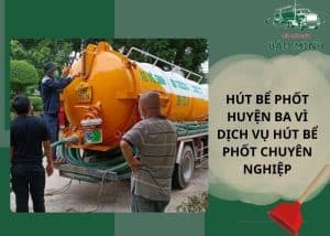 Hút bể phốt huyện Ba Vì