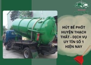 hút bể phốt huyện Thạch Thất
