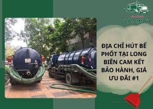 Địa chỉ hút bể phốt tại Long Biên