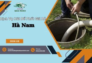 dịch vụ hút bể phốt giá rẻ Hà Nam