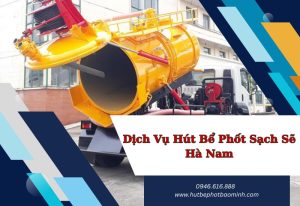 dịch vụ hút bể phốt sạch sẽ Hà Nam