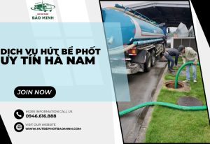 dịch vụ hút bể phốt uy tín Hà Nam