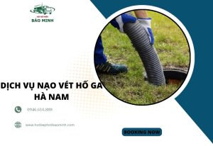 dịch vụ nạo vét hố ga Hà Nam