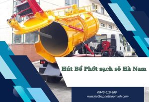hút bể phốt sạch sẽ Hà Nam