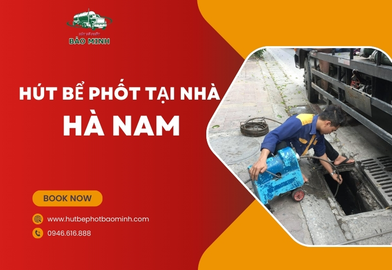 hút bể phốt tại nhà Hà Nam