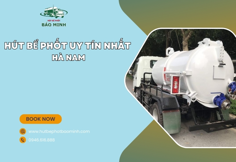 hút bể phốt uy tin nhất Hà Nam