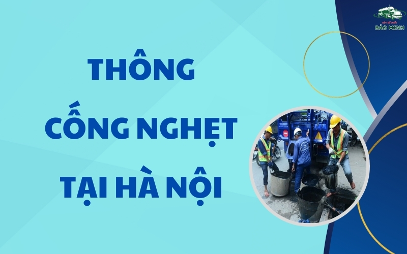Thông cống nghẹt tại Hà Nội