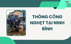 Thông cống nghẹt tại Ninh Bình
