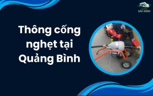 Thông cống nghẹt tại Quảng Bình
