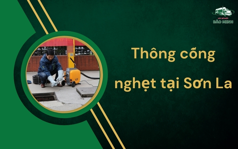 Thông cống nghẹt tại Sơn La