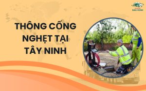 Thông cống nghẹt tại Tây Ninh