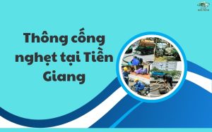 Thông cống nghẹt tại Tiền Giang