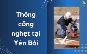 Thông cống nghẹt tại Yên Bái