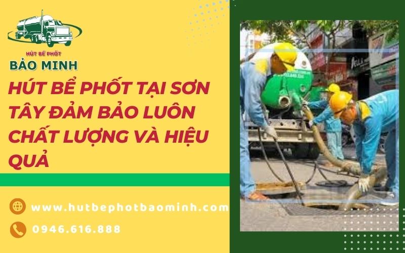 hút bể phốt tại sơn tây