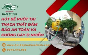 hút bể phốt tại thạch thất