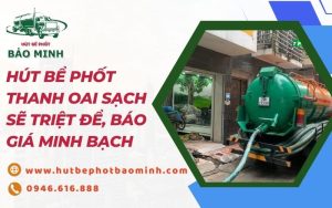 hút bể phốt thanh oai
