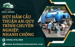 hút hầm cầu Thuận An