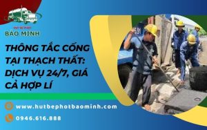 thông tắc cống tại thạch thất