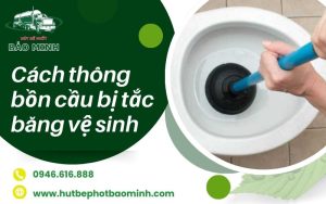 cách thông bồn cầu bị tắc băng vệ sinh