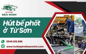 hút bể phốt ở từ sơn