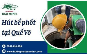 hút bể phốt quế võ