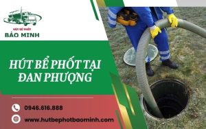 hút bể phốt tại đan phượng
