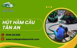 hút hầm cầu tân an