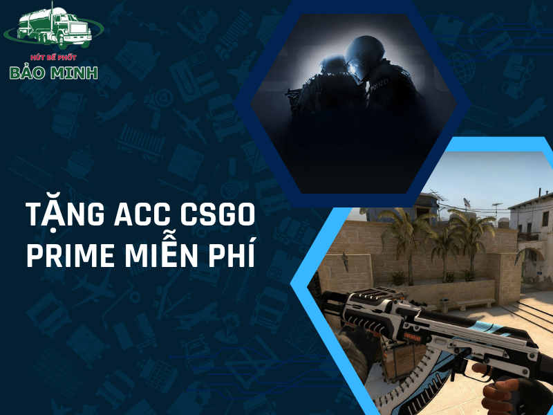 Tặng Acc CSGO Prime miễn phí 