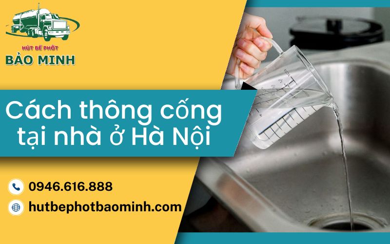 cách thông cống tại nhà ở Hà Nội