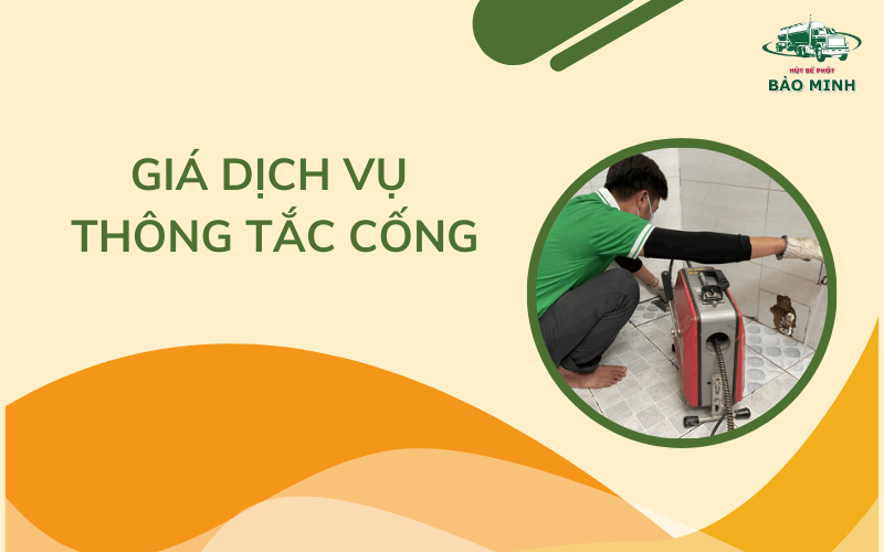 Giá dịch vụ thông tắc cống