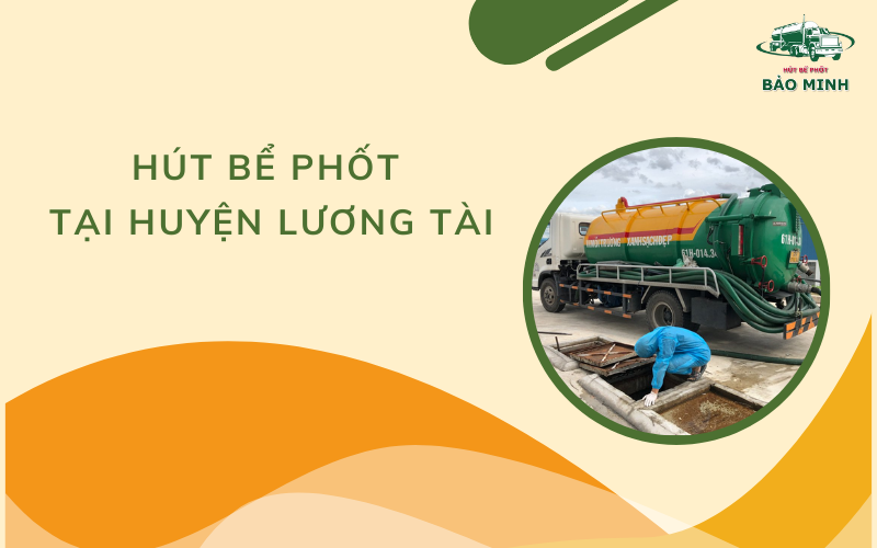 Hút bể phốt tại huyện Lương Tài