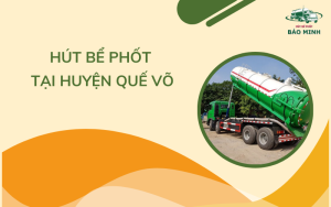 Hút bể phốt tại huyện Quế Võ