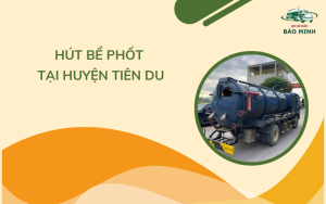 Hút bể phốt tại huyện Tiên Du