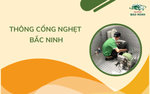 Thông cống nghẹt Bắc Ninh