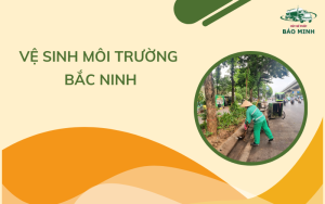 Vệ sinh môi trường Bắc Ninh